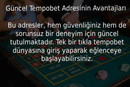 Tempobet Adresinin Avantajları